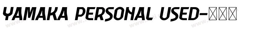 Yamaka Personal Used字体转换